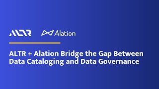 ALTR  Alation Bridge the Gap Between Data Cataloging and Data Governance [upl. by Yelak]