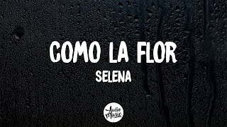 Selena  Como La Flor Letra [upl. by Rome]