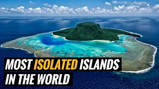 The Most Isolated Islands In The World [upl. by Ydarg]