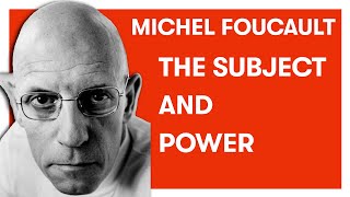 Michel Foucault  The Subject and Power [upl. by Hedvah]