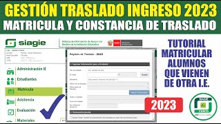 Siagie  Traslado INGRESO  Tutorial COMO MATRICULAR TRASLADO DE ESTUDIANTES 2023 [upl. by Adina]