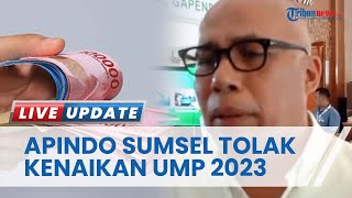 Apindo Sumatera Selatan Tolak Kenaikan UMP 2023 yang Naik 826 Persen Ajukan Judicial Review [upl. by Eerahc]