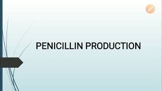 Penicillin production  Industrial Microbiology [upl. by Eem303]