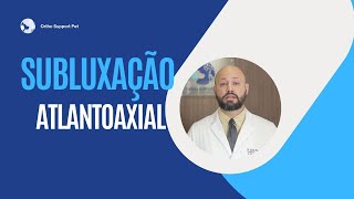 O QUE É A SUBLUXAÇÃO ATLANTOAXIAL [upl. by Ecyarg]