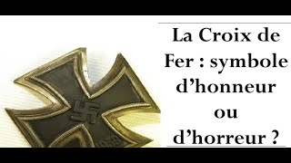 La Croix de Fer  symbole d’honneur ou d’horreur [upl. by Eilagam7]