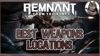 REMNANT FROM THE ASHES  Best Weapons Locations [upl. by Appel]