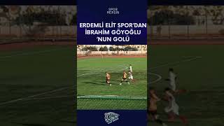 ERDEMLİ ELİT SPOR’DAN İBRAHİM GÖYOĞLU’NUN GOLÜ [upl. by Normand]