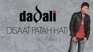 Dadali  Disaat Patah Hati Official Lyric Video [upl. by Fullerton]