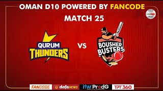 Oman D10 powered by Fancode  Match 25  Qurum Thunders vs Bousher Busters [upl. by Wystand]