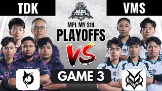 TDK VS VMS GAME 3  TODAK vs TEAM VAMOS GAME 3  MPL MY S14 PLAYOFFS DAY 3 MPLMYS14 [upl. by Adian]