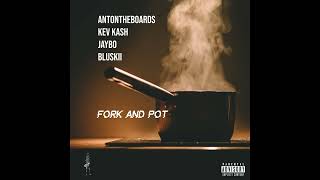 KEV KASH  6040 JAYBO  6040 BLUSKII  FORK amp POT  PROD ANTONTHEBOARDS [upl. by Fallon746]