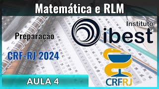 Aula 4 Concurso CRFRJ 2024  Instituto IBEST  Matemática e RLM [upl. by Oiziruam]