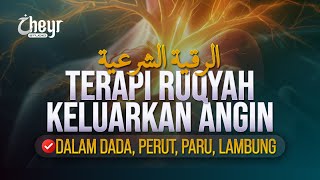 TERAPI RUQYAH KELUARKAN ANGIN  DALAM DADA PERUT PARU DAN LAMBUNG  الرقية الشرعية [upl. by Uah]