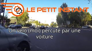 Le petit instant  Un vélo moi percuté par une voiture [upl. by Conley]