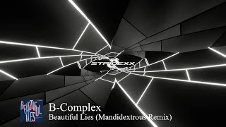 BComplex  Beautiful Lies Mandidextrous Remix [upl. by Lundt]