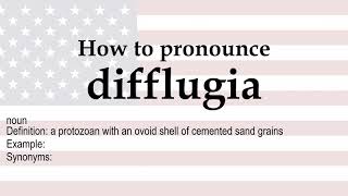 How to pronounce difflugia  meaning [upl. by Jordain731]