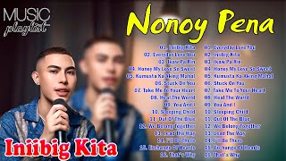 INIIBIG KITA  NONOY PENA 🍀 NONSTOP OPM VIRAL COVER SONGS 2024  Nonoy Pena Best Hits Songs 2024 [upl. by Etnauq]