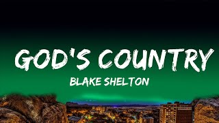 Blake Shelton  Gods Country Lyrics [upl. by Mcnelly420]