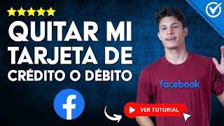 Cómo QUITAR o ELIMINAR mi TARJETA de Crédito o Débito de Facebook  💳 Quitar el Método de pago ❌ [upl. by Katrina]