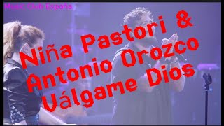 Niña Pastori y Antonio Orozco  Válgame dios letra [upl. by Fritze777]