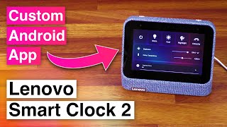 Bedside Home Assistant Dashboard  Hacking the Lenovo Smart Clock 2 to run Android Apps [upl. by Magen]