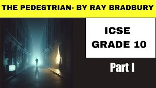 The Pedestrian By Ray Bradbury ICSE Grade 10  Line by Line The Best explanation ever Short Story [upl. by Styles]