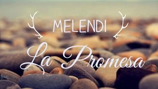 LA PROMESA  MELENDI  LETRA [upl. by Nirot]