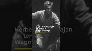 Herbert von Karajan on tempi in Wagner’s Ring  shorts wagner [upl. by Wilhelmine]