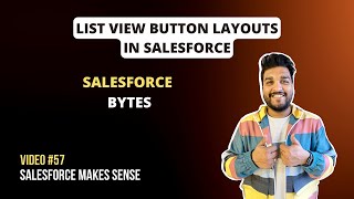 Customise List View Buttons  Salesforce Bytes  Salesforce Makes Sense  Video 57 [upl. by Harrat401]