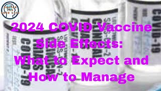 2024 COVID Vaccine Side Effects What to Expect and How to Manage [upl. by Korella414]