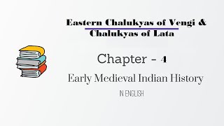 Eastern Chalukyas of Vengi  Chalukyas of Lata  Chapter  4  Early Medieval Indian History [upl. by Eanad]