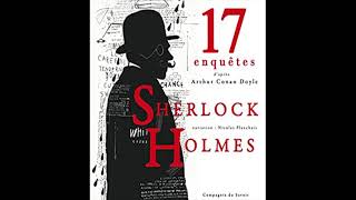 17 nouvelles enquêtes de Sherlock Holmes et du Dr Watson by Arthur Conan Doyle partie 1 [upl. by Hirai]