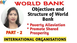 World Bank  IBRD  IDA  Objectives  Structure  Part  2 [upl. by Dominick853]