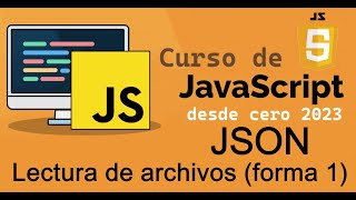 Curso completo de JavaScript desde cero  JSON LECTURA DE ARCHIVOS FORMA 1 video 57 [upl. by Ayeki]