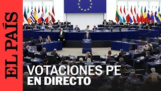 DIRECTO  Sesión de votaciones en el Parlamento Europeo  EL PAÍS [upl. by Moss861]