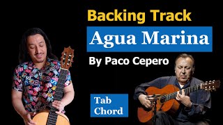 Agua Marina  Backing Track by Paco Cepero with tab amp chord Slow amp Fast guitartabs [upl. by Laughlin]