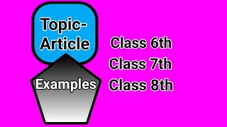 Articles class 6th 7th 8th with very most examples in offline class [upl. by Ahtilat]