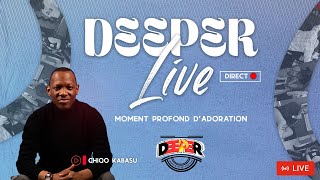 DEEPER LIVE  Moment de louange et dadoration  chiqokabasu adoration live deeper revival [upl. by Ennayt]