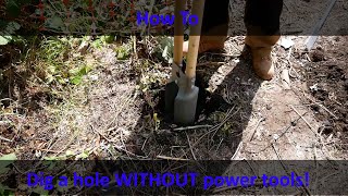 How to Dig A Hole efficiently without power tools [upl. by Primrose]