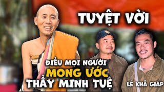 Lê Khả Giáp Đoàn Văn Báu và thầy Minh Tuệ điều mọi người mong muốn đã đến [upl. by Chasse]