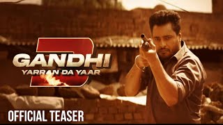 Gandhi 3 Official Teaser Dev Kharoud  Aditi Arya  Dakshajit Singh  New Punjabi Movie 30 August [upl. by Lindy111]