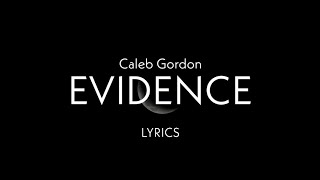 Caleb Gordon  Evidence Lyrics [upl. by Warner]