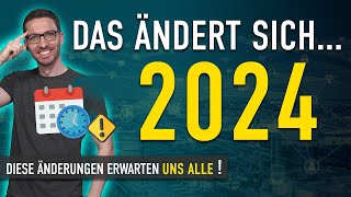 Diese Änderungen erwarten uns ALLE 2024  Gesetze Neuigkeiten amp Änderungen 2024 [upl. by Orpheus]