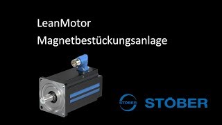 LeanMotor Magnetbestückungsanlage  vollautomatisiert ausschließlich mit STÖBER Komponenten [upl. by Eneliak855]