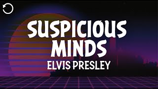 Elvis Presley  Suspicious Minds Lyrics [upl. by Clayton]