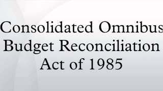 Consolidated Omnibus Budget Reconciliation Act of 1985 [upl. by Knutson]