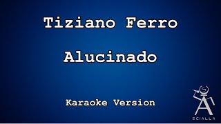 Tiziano Ferro  Alucinado KARAOKE [upl. by Pugh]