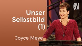 Unser Selbstbild und unsere Zukunft 1 – Joyce Meyer – Persönlichkeit stärken [upl. by Newra525]