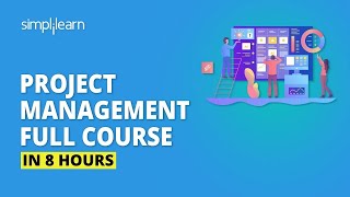 Project Management Full Course In 8 Hours  Project Management Training  Simplilearn [upl. by Naesad149]