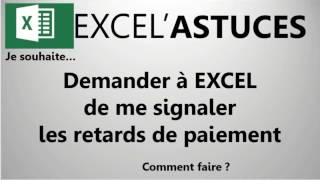 EXCEL PEUT VOUS AIDER A SURVEILLER LES MAUVAIS PAYEURS  24 [upl. by Ylecic]